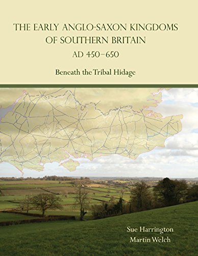 Beispielbild fr The Early Anglo-Saxon Kingdoms of Southern Britain AD 450-650: Beneath the Tribal Hidage zum Verkauf von AwesomeBooks