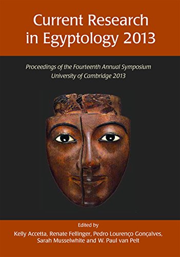Beispielbild fr Current Research in Egyptology 2013: Proceedings of the Fourteenth Annual Symposium zum Verkauf von Revaluation Books