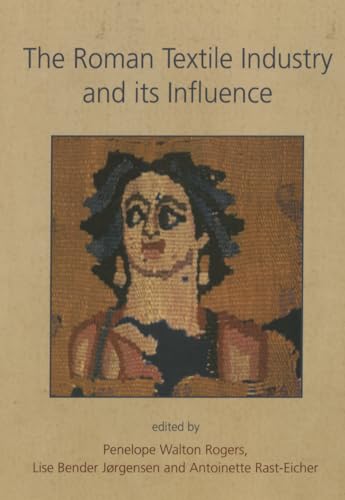 9781782977407: The Roman Textile Industry and its influence