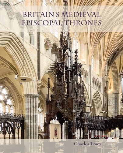 Britain's Medieval Episcopal Thrones