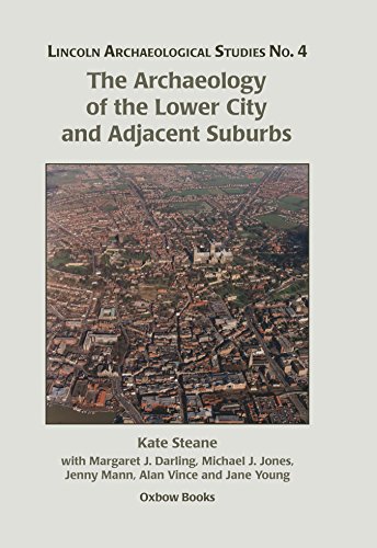 Stock image for The Archaeology of the Lower City and Adjacent Suburbs (Lincoln Archaeological Studies) for sale by Books From California