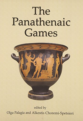 Stock image for The Panathenaic Games: Proceedings of an International Conference Held at the University of Athens, May 11-12, 2004 for sale by Revaluation Books