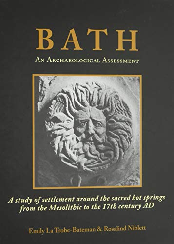 Stock image for Bath: An Archaeological Assessment: a Study of Settlement Around the Sacred Hot Springs from the Mesolithic to the 17th Century Ad for sale by Revaluation Books