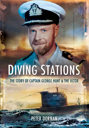 Stock image for Diving Stations: The Story of Captain George Hunt and the Ultor: The Story of Captain George Hunt & the Ultor for sale by WorldofBooks