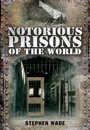 Stock image for Notorious Prisons of the World for sale by WorldofBooks