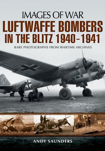 LUFTWAFFE BOMBERS IN THE BLITZ 1940-1941 (Images of War)