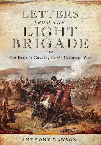 Beispielbild fr Letters from the Light Brigade: The British Cavalry in the Crimean War zum Verkauf von WorldofBooks