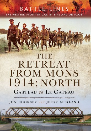 9781783030385: Retreat from Mons 1914: Casteau to Le Cateau (Battle Lines Series): Casteau to Le Cateau the Western Front by Car, by Bike and on Foot