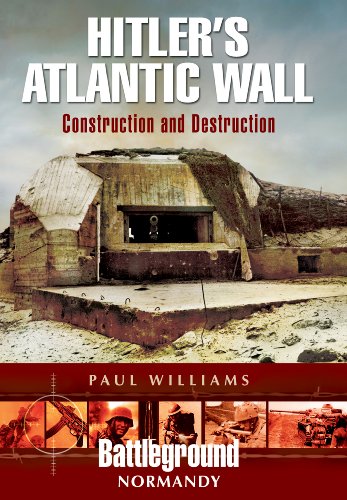 9781783030583: Hitler's Atlantic Wall: Normandy: Construction and Destruction (Battleground)