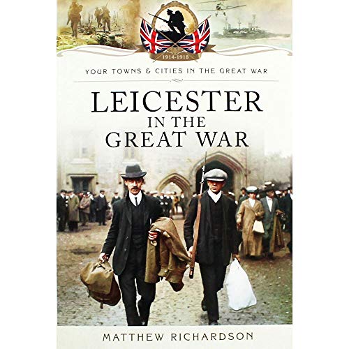 Beispielbild fr Leicester in the Great War zum Verkauf von WorldofBooks