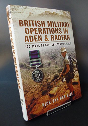 9781783032914: British Military Operations in Aden and Radfan: 100 Years of British Colonial Rule