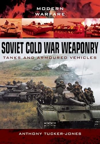 Imagen de archivo de Soviet Cold War Weaponry: Tanks and Armoured Vehicles (Modern Warfare) a la venta por HPB-Blue