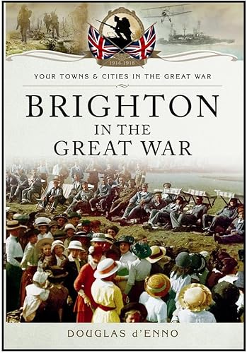 9781783032990: Brighton in the Great War