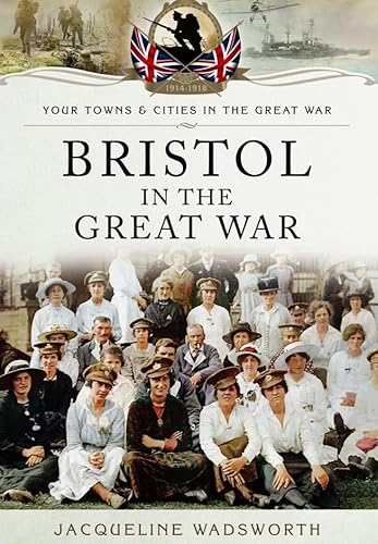 Beispielbild fr Bristol in the Great War zum Verkauf von Books From California