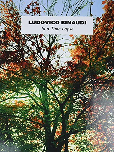 Beispielbild fr Ludovico Einaudi: In A Time Lapse zum Verkauf von WorldofBooks