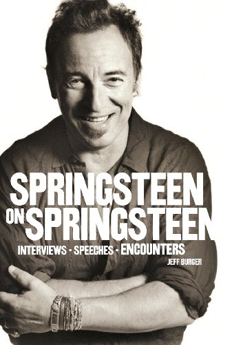 Beispielbild fr Springsteen on Springsteen: Interviews, Speeches, and Encounters zum Verkauf von WorldofBooks