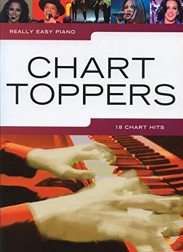 Imagen de archivo de Really Easy Piano: Chart Toppers (Piano / Mixed Songbook) a la venta por Revaluation Books