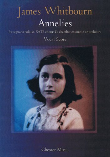 Beispielbild fr Annelies: For Soprano soloist, SATB chorus & chamber ensemble or orchestra (2004/2009) Vocal Score zum Verkauf von Revaluation Books