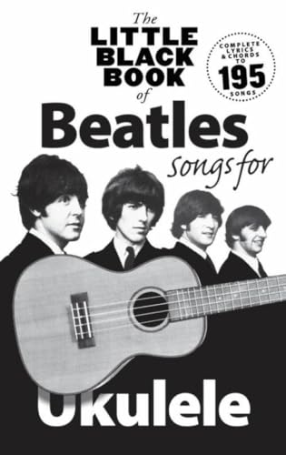 Imagen de archivo de The Little Black Book Of Beatles Songs For Ukulele (Ukulele / Artist Songbook) a la venta por Revaluation Books