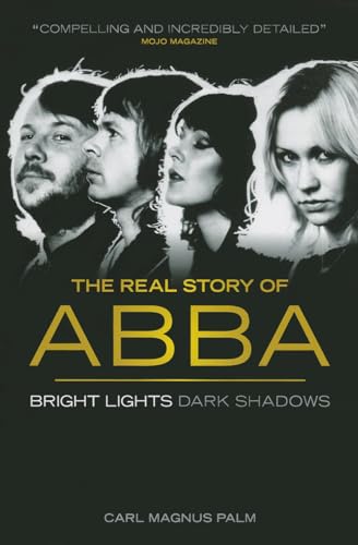 9781783053599: The Real Story of ABBA: Bright Lights Dark Shadows