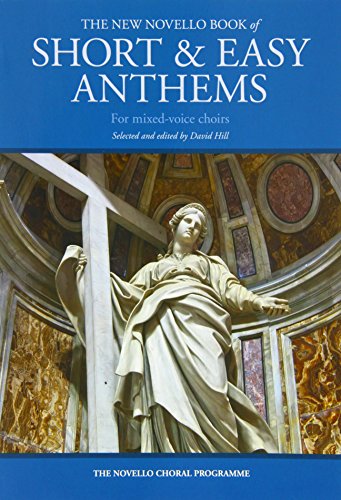 Stock image for New Novello Book of Short & Easy Anthems : For Mixed-voice Choirs for sale by GreatBookPrices