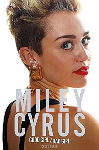 Imagen de archivo de Miley Cyrus: Good Girl/ Bad Girl a la venta por AwesomeBooks