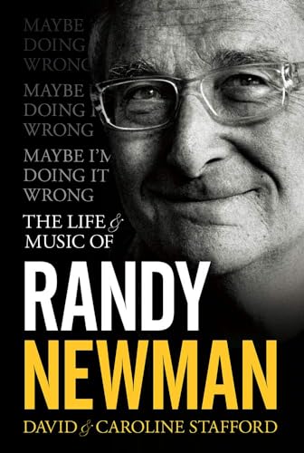 Stock image for Maybe I'm Doing It Wrong - The Life & Music Of Randy Newman for sale by Inquiring Minds