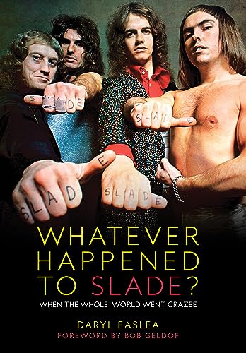 Beispielbild fr Whatever Happened to Slade?: A Sunday Times Best Book of the Year: When The Whole World Went Crazee zum Verkauf von WorldofBooks