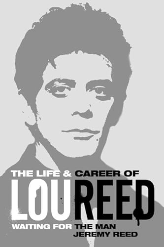 Stock image for Waiting for the Man: The Life & Career of Lou Reed for sale by WorldofBooks