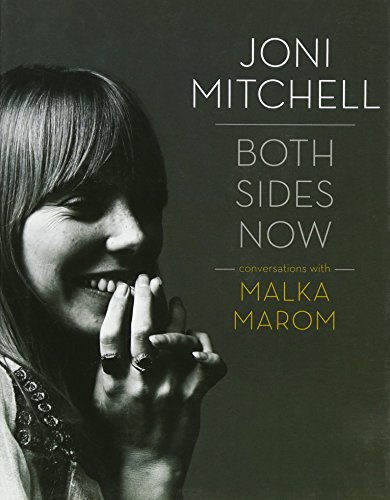 Beispielbild fr Joni Mitchell: Both Sides Now: both sides now : conversations with Malka Marom zum Verkauf von WorldofBooks