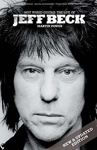 Beispielbild fr Jeff Beck: Hot Wired Guitar: The Life of Jeff Beck zum Verkauf von WorldofBooks