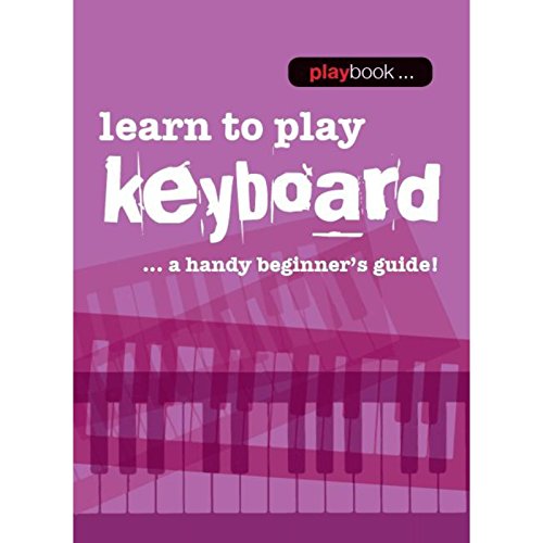 Stock image for PLAYBOOK - LEARN TO PLAY KEYBOARD Format: Paperback for sale by INDOO