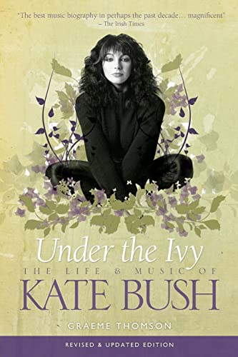 Stock image for Kate Bush: Under the Ivy: The Life and Music of Kate Bush for sale by WorldofBooks