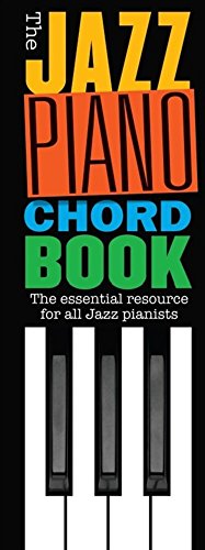 9781783058655: The Jazz Piano Chord Book: The Essential Resource for All Jazz Pianists