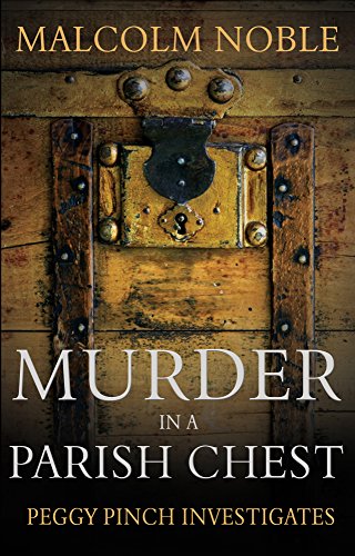 Beispielbild fr Murder in a Parish Chest: Peggy Pinch Investigates zum Verkauf von WorldofBooks