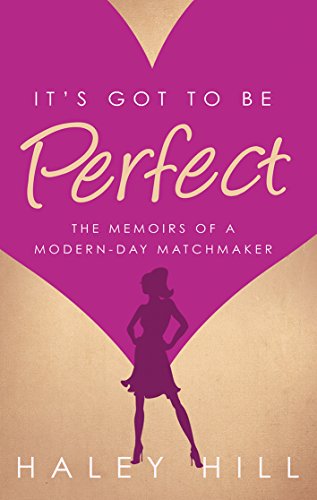 Beispielbild fr It's Got to Be Perfect : The Memoirs of a Modern-Day Match Maker zum Verkauf von Better World Books