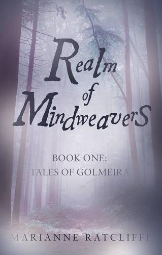 Beispielbild fr Realm of Mindweavers (Tales of Golmeira): Book One: Tales of Golmeira zum Verkauf von WorldofBooks