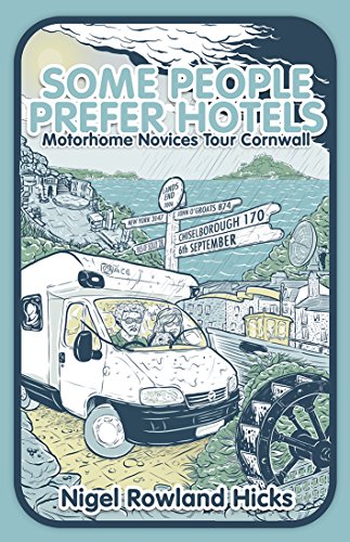 Stock image for Some People Prefer Hotels: Motorhome Novices Tour Cornwall for sale by WorldofBooks