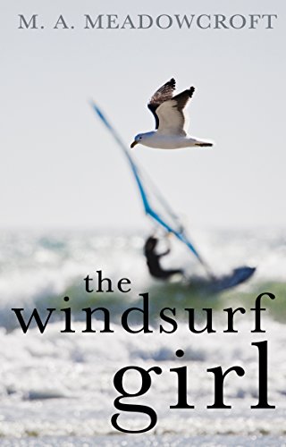 Beispielbild fr The Windsurf Girl: A story of intrigue, avarice and romance zum Verkauf von WorldofBooks