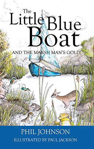 Stock image for The Little Blue Boat and the Marsh Man's Gold!: The Second Great Broads Adventure! for sale by WorldofBooks