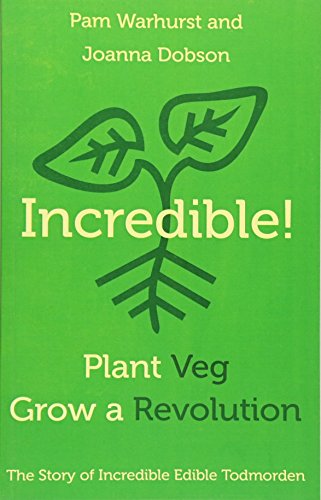 Stock image for Incredible! Plant Veg, Grow a Revolution for sale by Goldstone Books