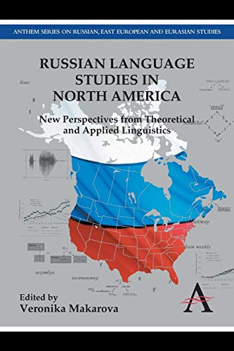 Beispielbild fr Russian Language Studies in North America: New Perspectives from Theoretical and Applied Linguistics (Anthem Series on Russian, East European and Eurasian Studies) zum Verkauf von Books From California