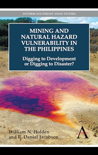 9781783080519: Mining and Natural Hazard Vulnerability in the Philippines: Digging to Development or Digging to Disaster? (Anthem Environmental Studies)