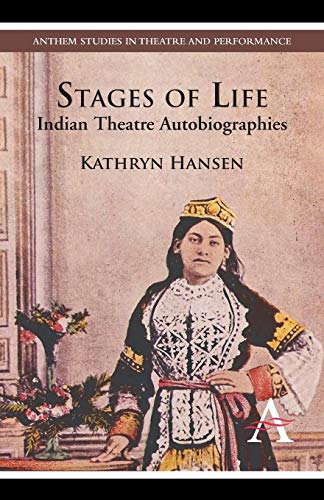 Beispielbild fr Stages of Life: Indian Theatre Autobiographies (Anthem South Asian Studies,Anthem Studies in Theatre and Performance) zum Verkauf von Books From California