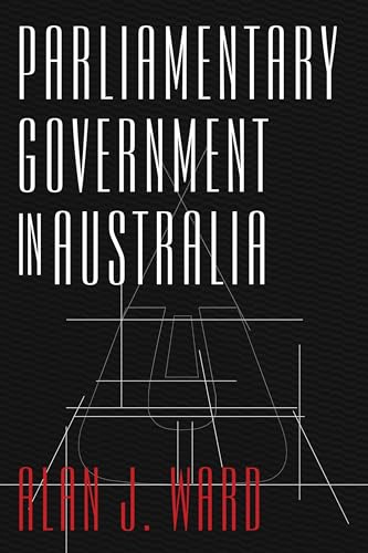 9781783081219: Parliamentary Government in Australia