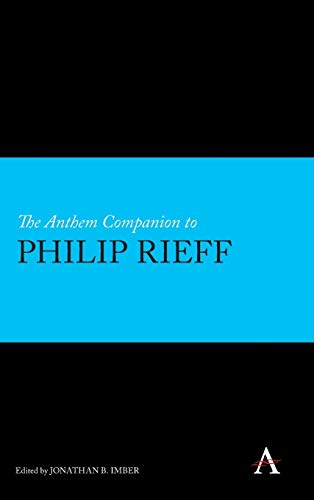 Beispielbild fr The Anthem Companion to Philip Rieff (Anthem Companions to Sociology, 1, Band 1) zum Verkauf von Buchpark