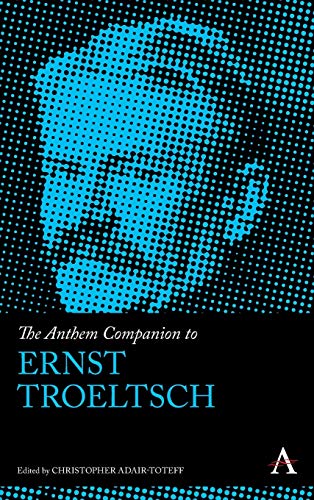 Stock image for The Anthem Companion to Ernst Troeltsch (Anthem Companions to Sociology) for sale by Books From California
