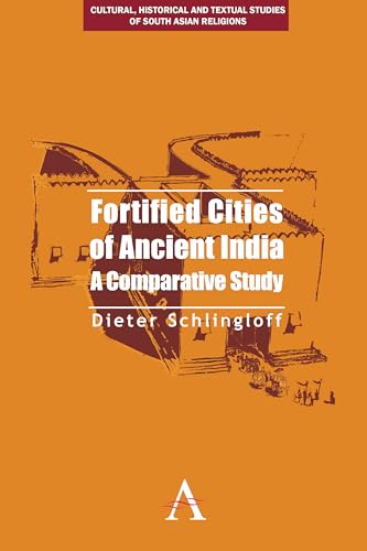 9781783083497: Fortified Cities of Ancient India: A Comparative Study (Cultural, Historical and Textual Studies of South Asian Religions, 1)
