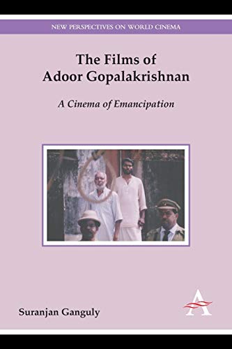 Beispielbild fr The Films of Adoor Gopalakrishnan: A Cinema of Emancipation (New Perspectives on World Cinema) zum Verkauf von Books From California