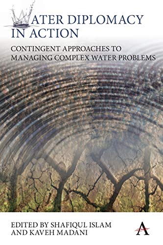Stock image for Water Diplomacy in Action: Contingent Approaches to Managing Complex Water Problems (Science Diplomacy: Managing Food, Energy and Water . and Sustainability Initiative (AESI)) for sale by Books From California